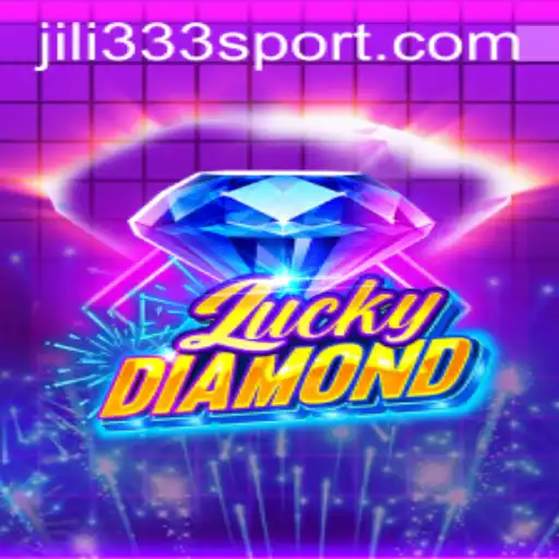 Exploring the Thrills of LuckyDiamond and the Excitement of JiLi333