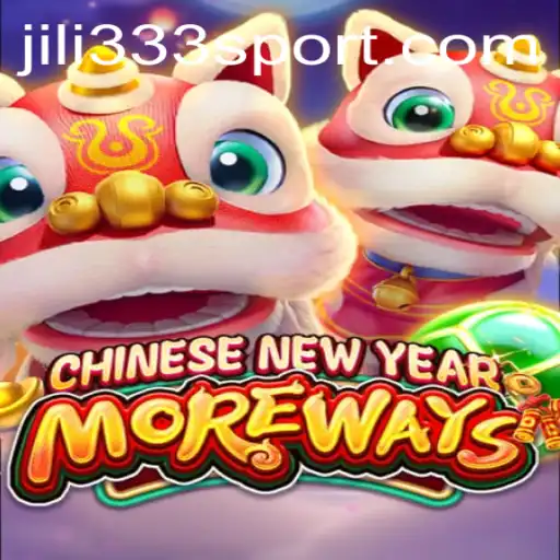 Discover the Exciting World of CHINESENEWYEARMOREWAYS with JiLi333