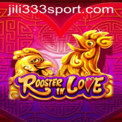 RoosterInLove: An Intriguing New Game Experience Enhanced by JiLi333